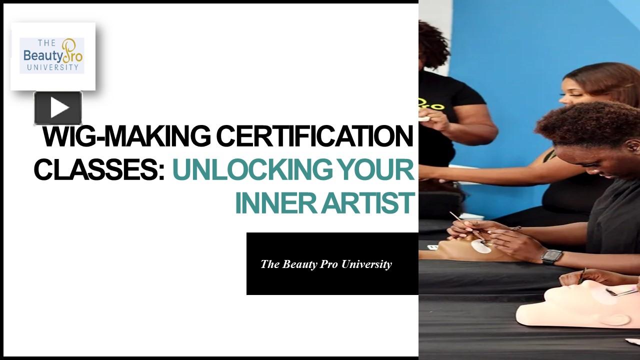 PPT – Wig-making Certification Classes: Unlocking Your Inner Artist 