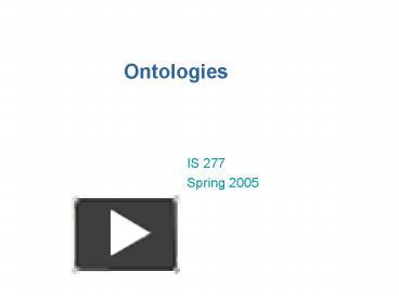 PPT – Ontologies PowerPoint Presentation | Free To Download - Id: 970b5 ...