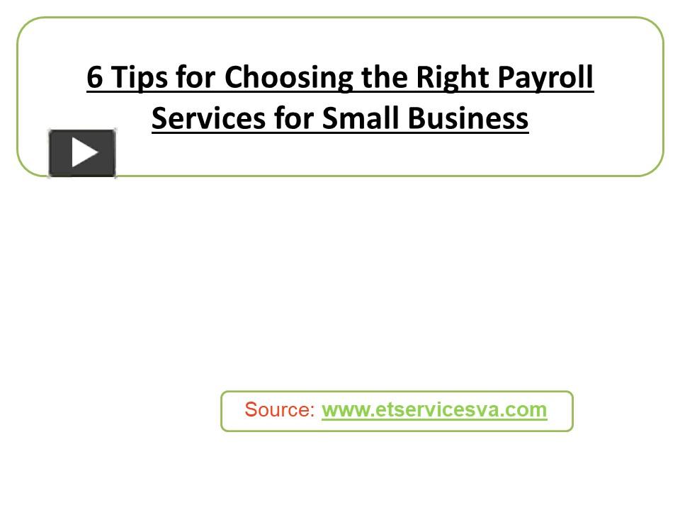 PPT 6 Tips For Choosing The Right Payroll Services For Small Business