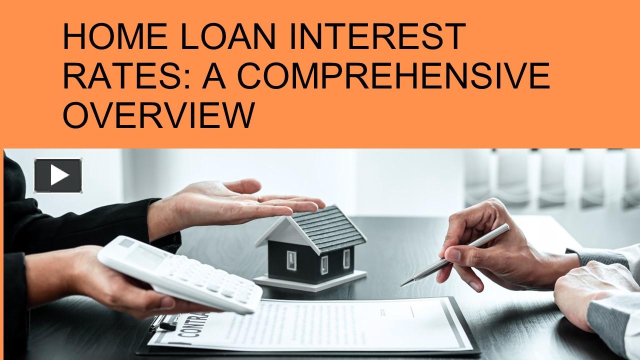 Ppt Home Loan Interest Rates A Comprehensive Overview Powerpoint Presentation Free To 9853