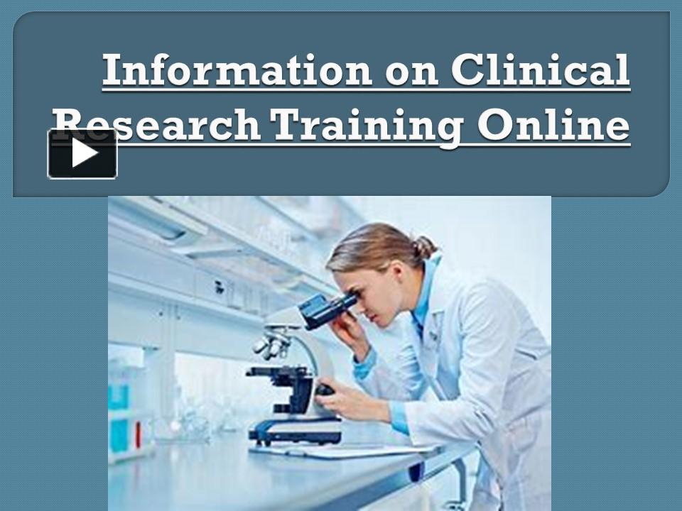 PPT – Information On Clinical Research Training Online PowerPoint ...