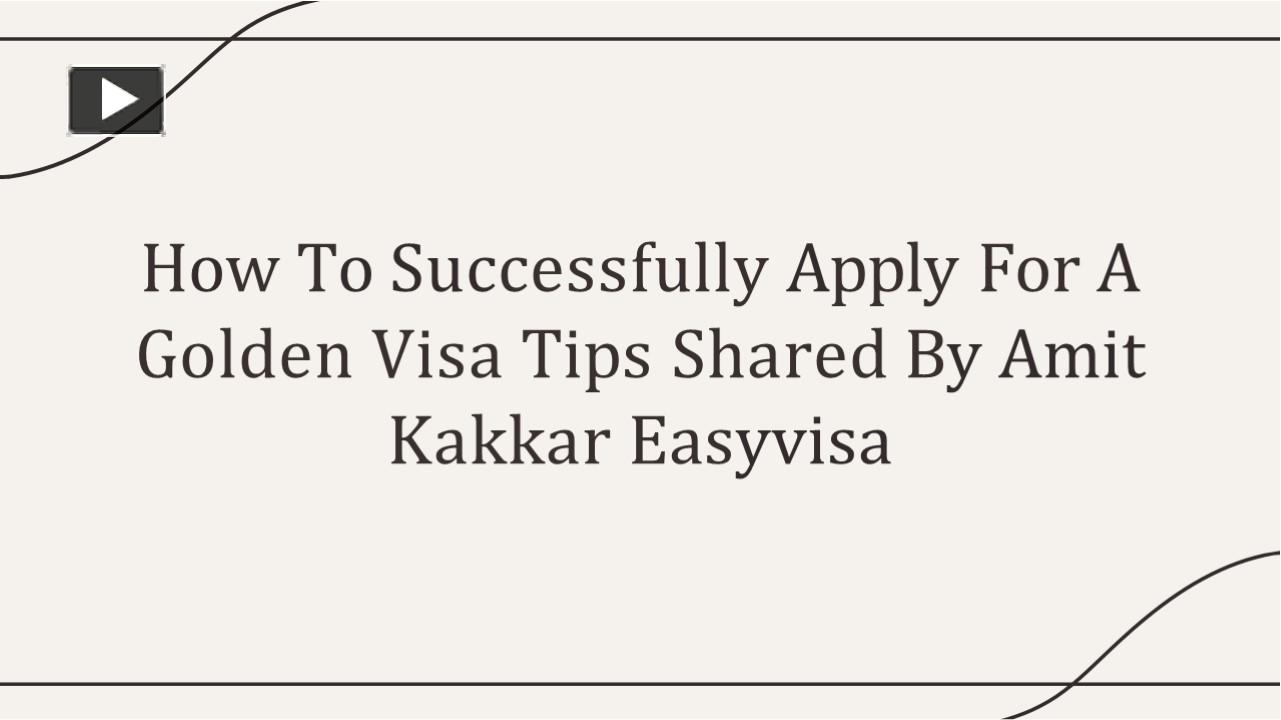 Ppt How To Successfully Apply For A Golden Visa Tips Shared By Amit