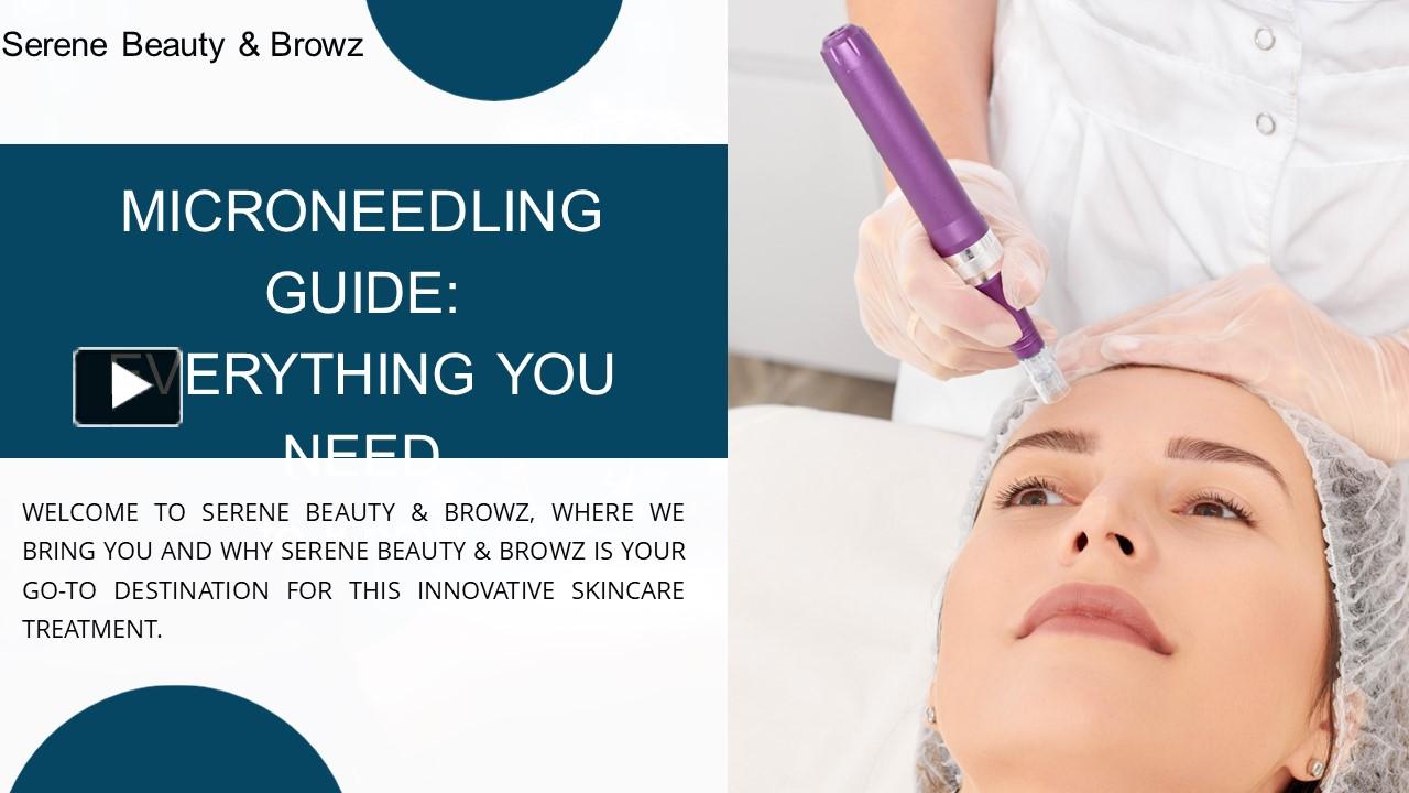 Ppt Complete Microneedling Guide Everything You Need To Know