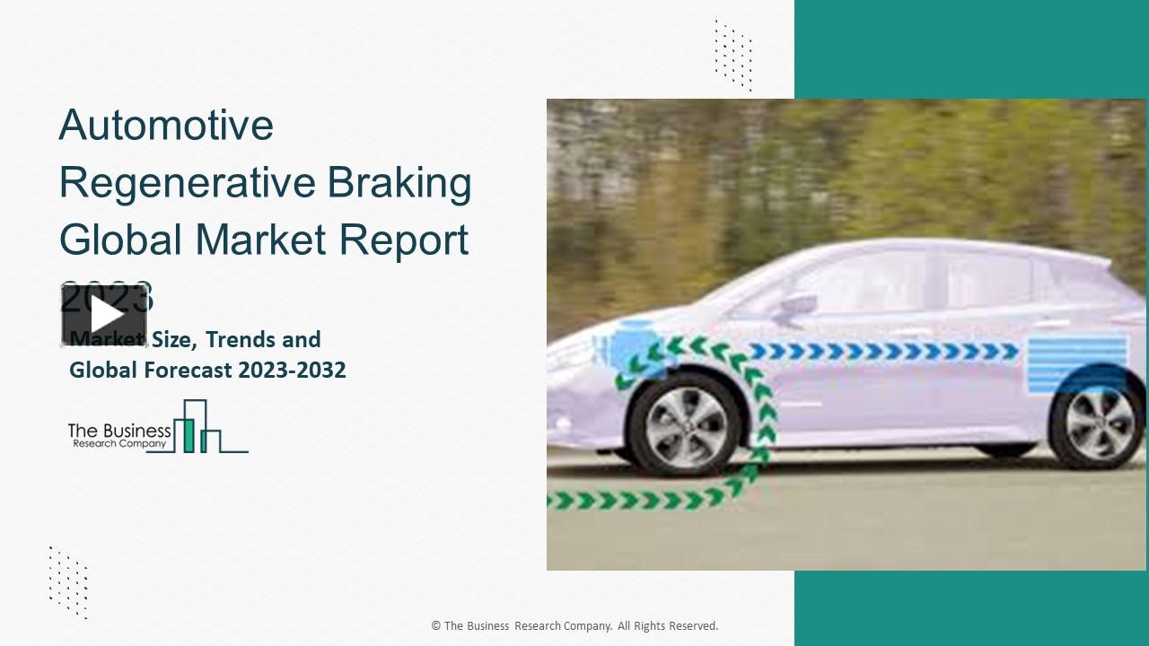 PPT Automotive Regenerative Braking Market Growth Trajectory Key