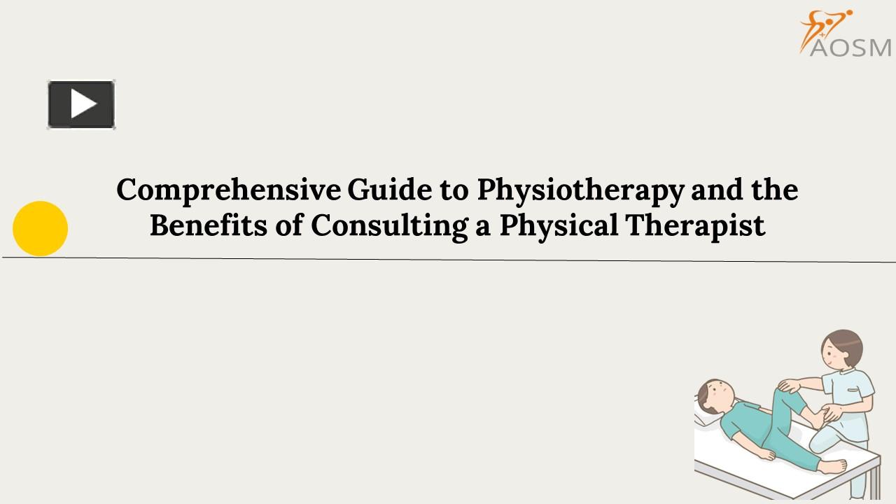 Ppt Comprehensive Guide To Physiotherapy And The Benefits Of Consulting A Physical Therapist 9975