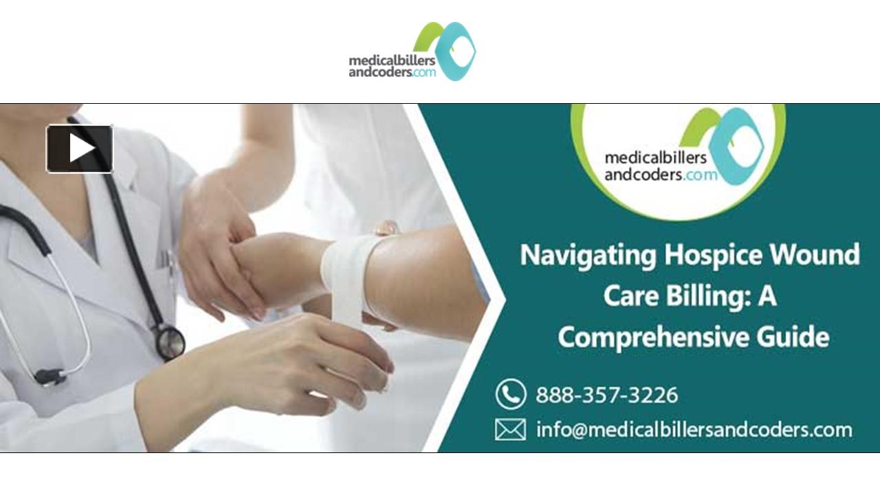 PPT – Navigating Hospice Wound Care Billing: A Comprehensive Guide 