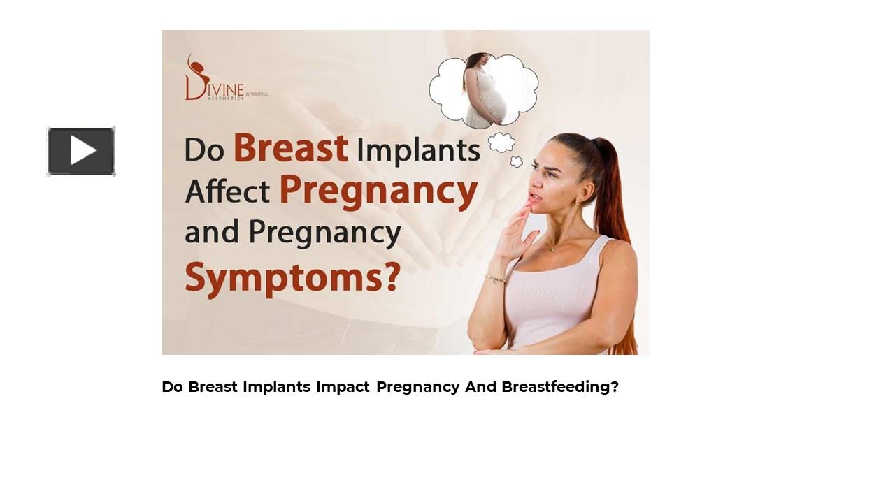 PPT Do Breast Implants Affect Pregnancy And Pregnancy Symptoms 