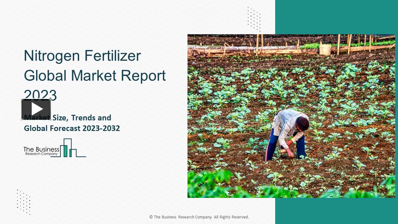 Ppt Nitrogen Fertilizer Market Report 2023 Insights Analysis And Forecast 2032 Powerpoint