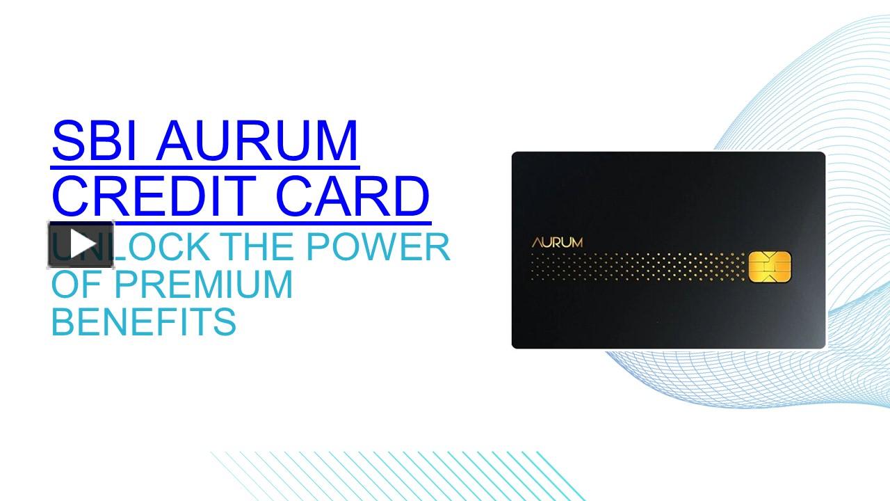 Ppt Unleash The Power Of Premium Introducing The Sbi Aurum Credit Card Powerpoint 9343