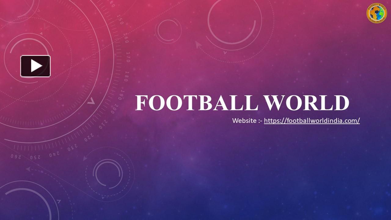 PPT FOOTBALL WORLD Best Football Club PowerPoint presentation