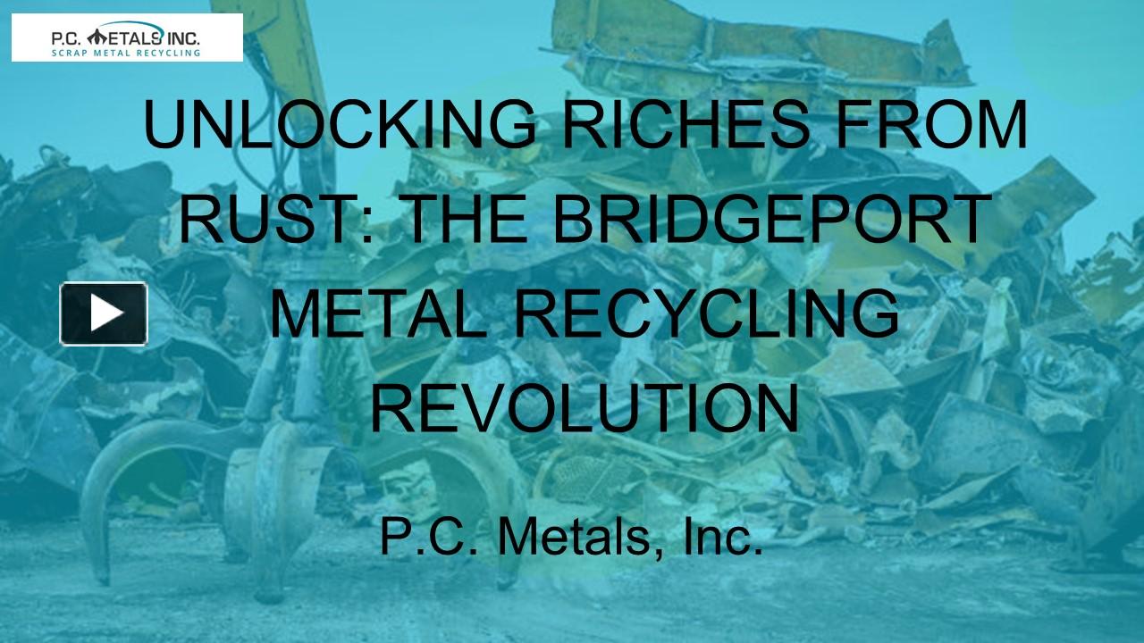 PPT Unveiling the Bridgeport Metal Recycling Revolution Turning