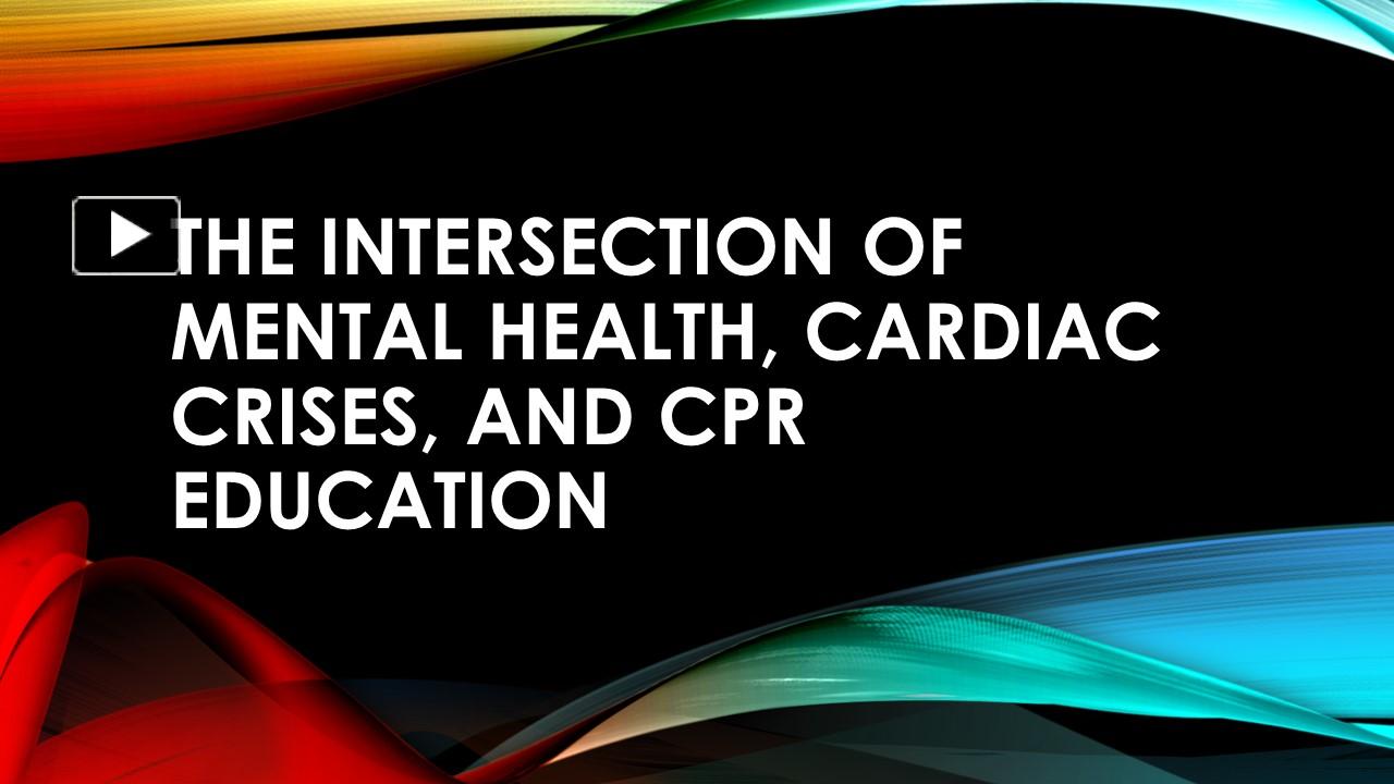 Ppt The Intersection Of Mental Health Cardiac Crises And Cpr