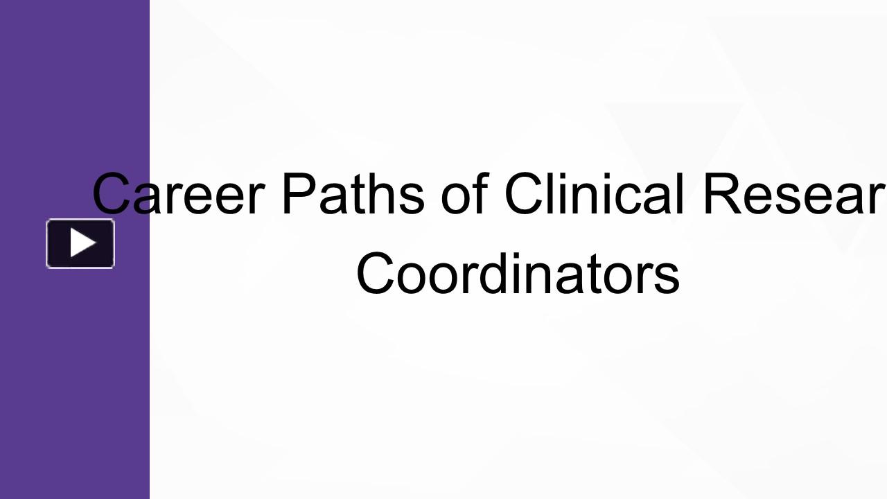 Ppt Career Paths Of Clinical Research Coordinators Powerpoint Presentation Free To Download 2566