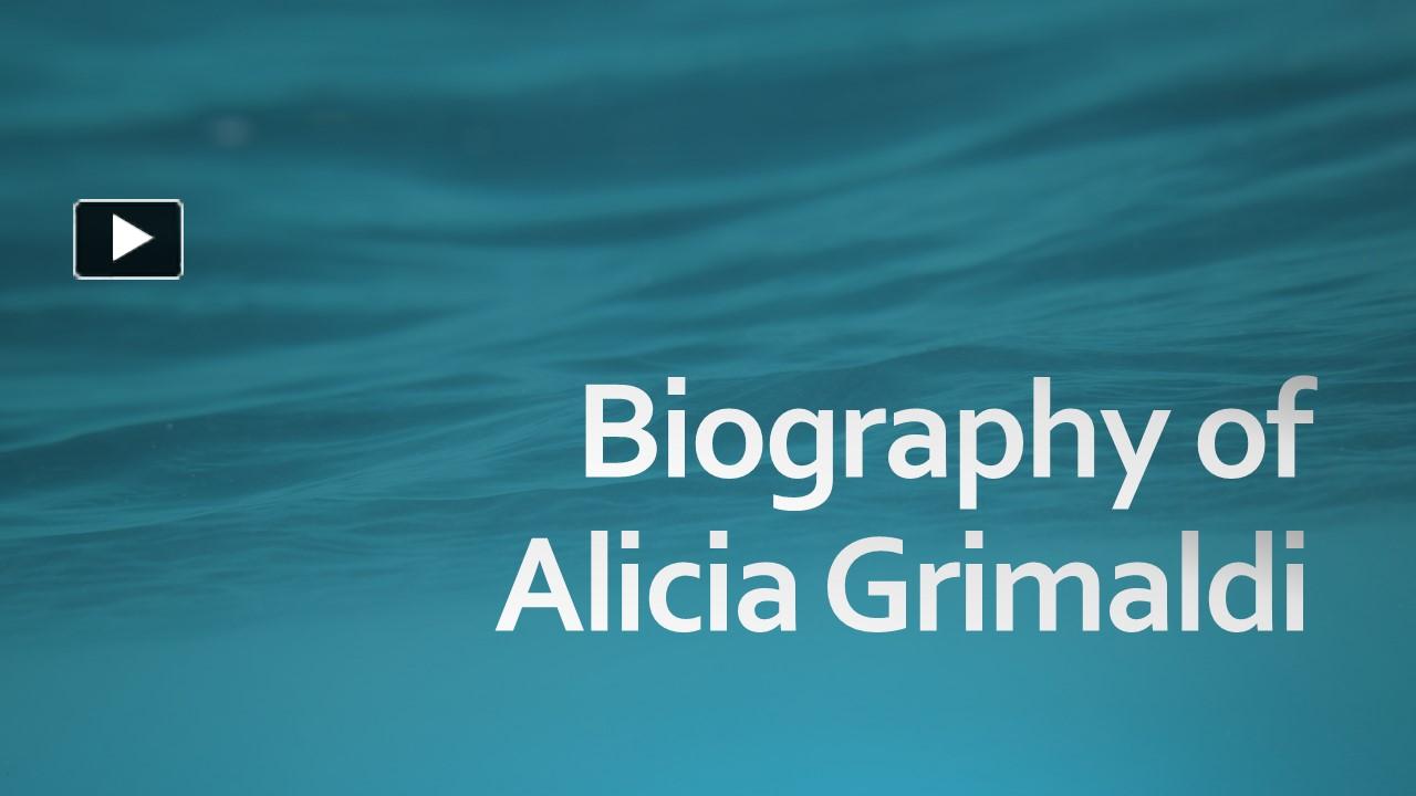 PPT Biography of Alicia Grimaldi PowerPoint presentation free to