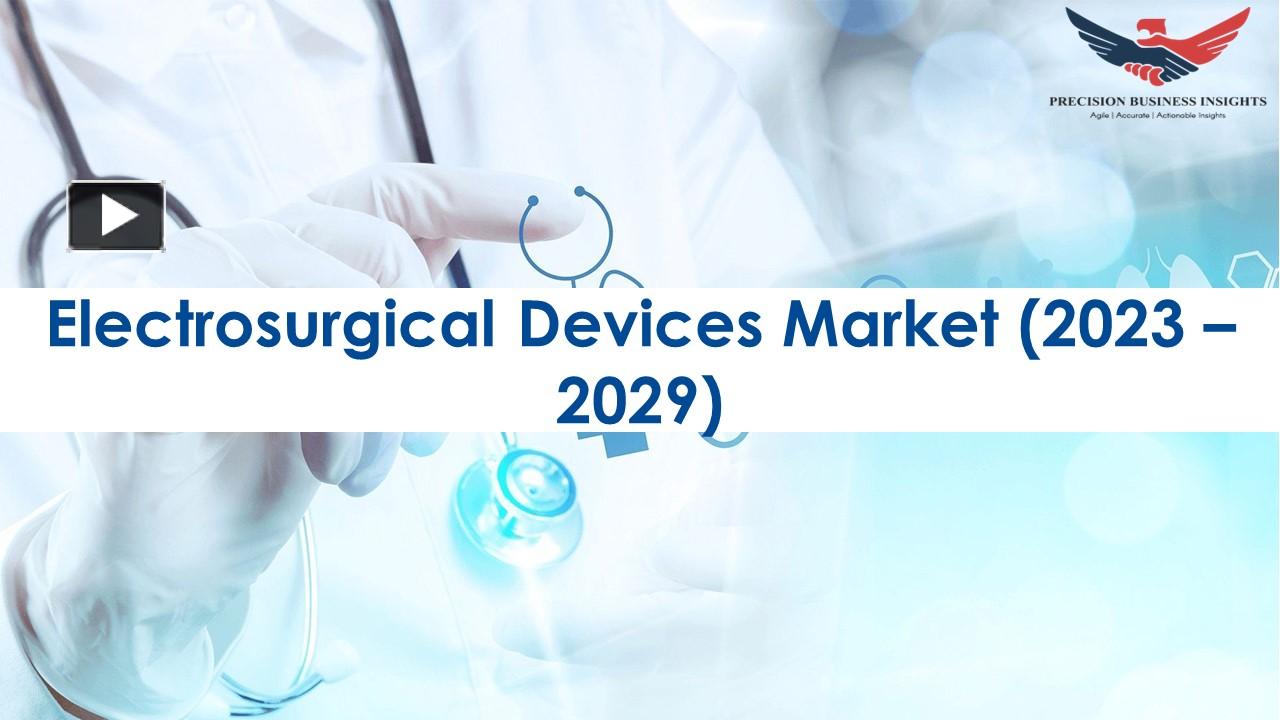 Ppt Electrosurgical Devices Market Outlook And Overview To