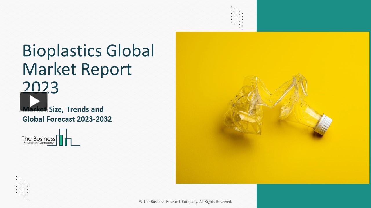 PPT – Bioplastics Global Market 2023 - Industry Analysis, Future Trends ...