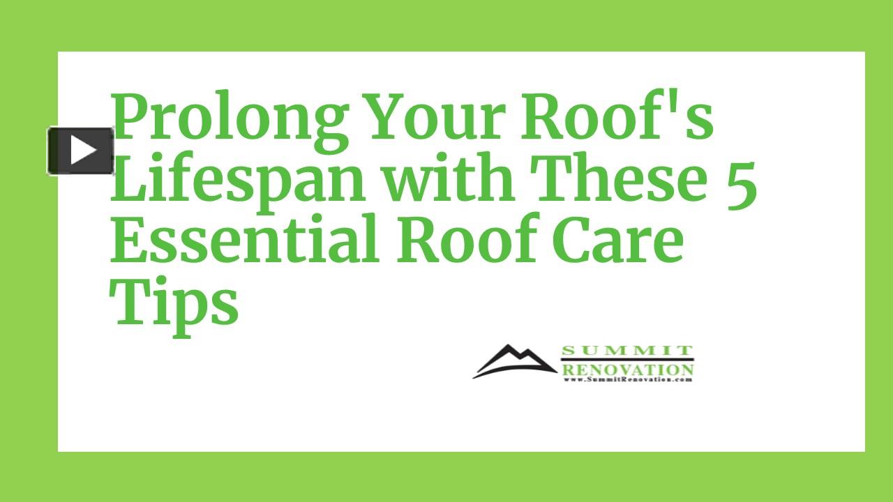 Ppt Prolong Your Roofs Lifespan With These 5 Essential Roof Care