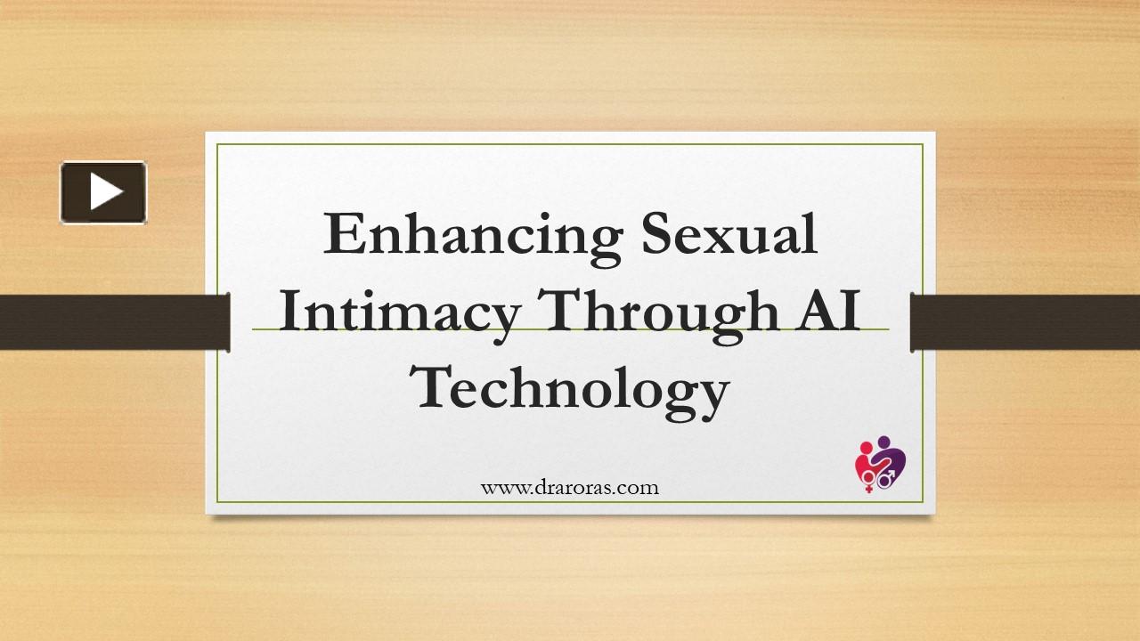 Ppt Enhancing Sexual Intimacy Through Ai Technology Powerpoint Presentation Free To Download