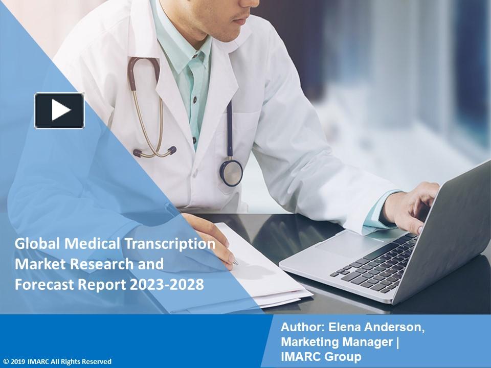 PPT – Medical Transcription Market PPT: Demand, Trends and Business Opportunities 2023-28 