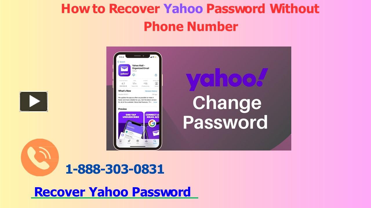 Ppt How To Recover Yahoo Password Without Phone Number Powerpoint Presentation Free To 1316