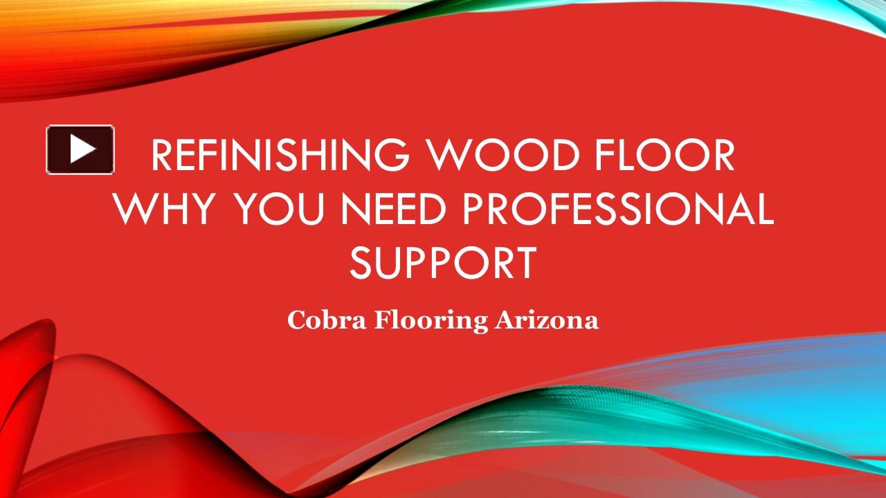 Ppt Refinishing Wood Floor Why You Need Professional Support