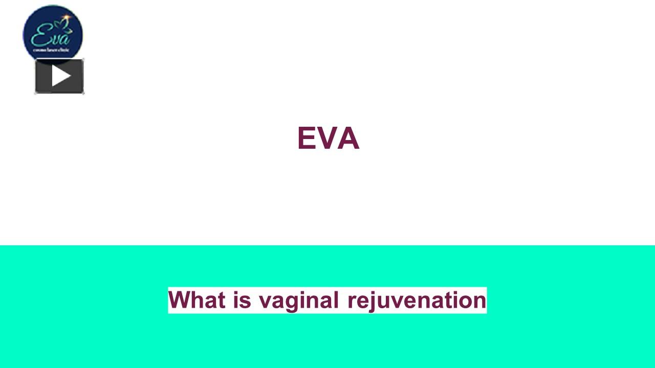 Ppt What Is Vaginal Rejuvenation Powerpoint Presentation Free To Download Id 977fe7 Ngq2n 4616