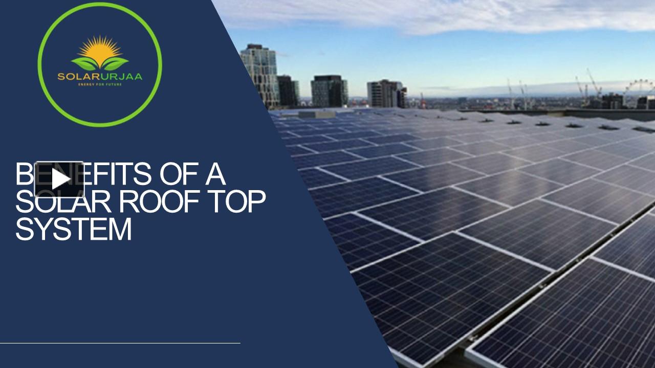 Ppt Benefits Of A Solar Roof Top System Powerpoint Presentation Free To Download Id 7765