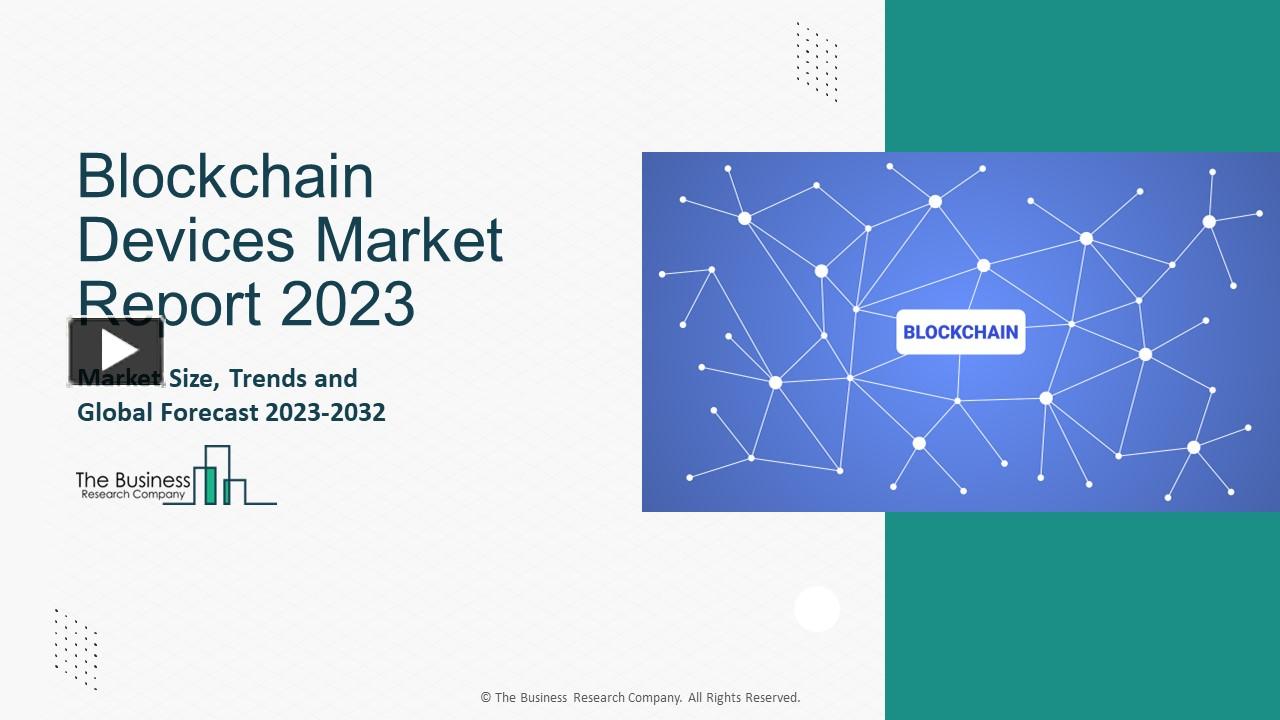 PPT – Blockchain Devices Market Industry Analysis, Size, Share, Trends ...