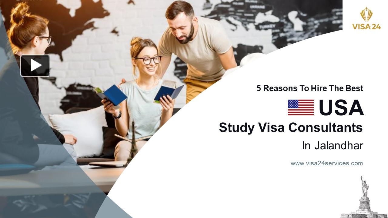 PPT 5 Reasons To Hire The Best USA Study Visa Consultants In