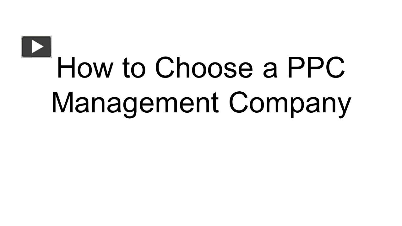 Ppt How To Choose A Ppc Management Company Powerpoint Presentation