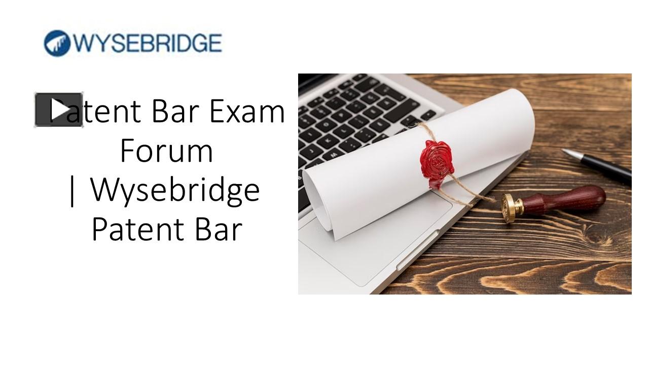 PPT – Patent Bar Exam Forum | Wysebridge Patent Bar PowerPoint ...