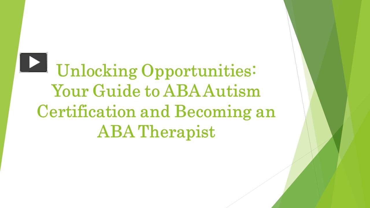 PPT – Unlocking Opportunities: Your Guide To ABA Autism Certification ...