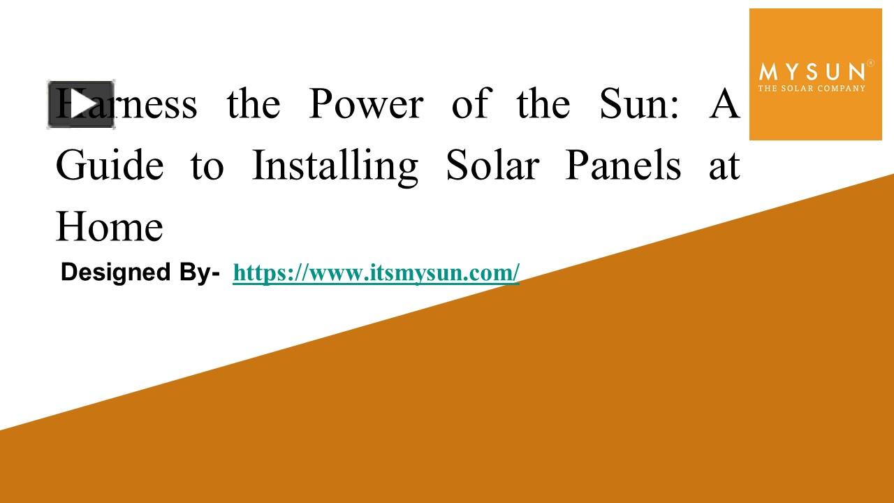 Ppt Harness The Power Of The Sun A Guide To Installing Solar Panels At Home Powerpoint 9160