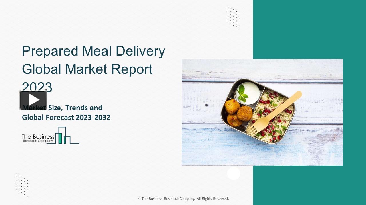 PPT Prepared Meal Delivery Global Market Report 2023 PowerPoint