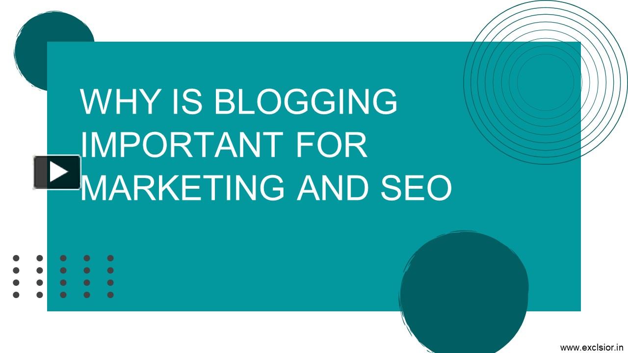 PPT – Why Is Blogging Important For Marketing And SEO PowerPoint ...