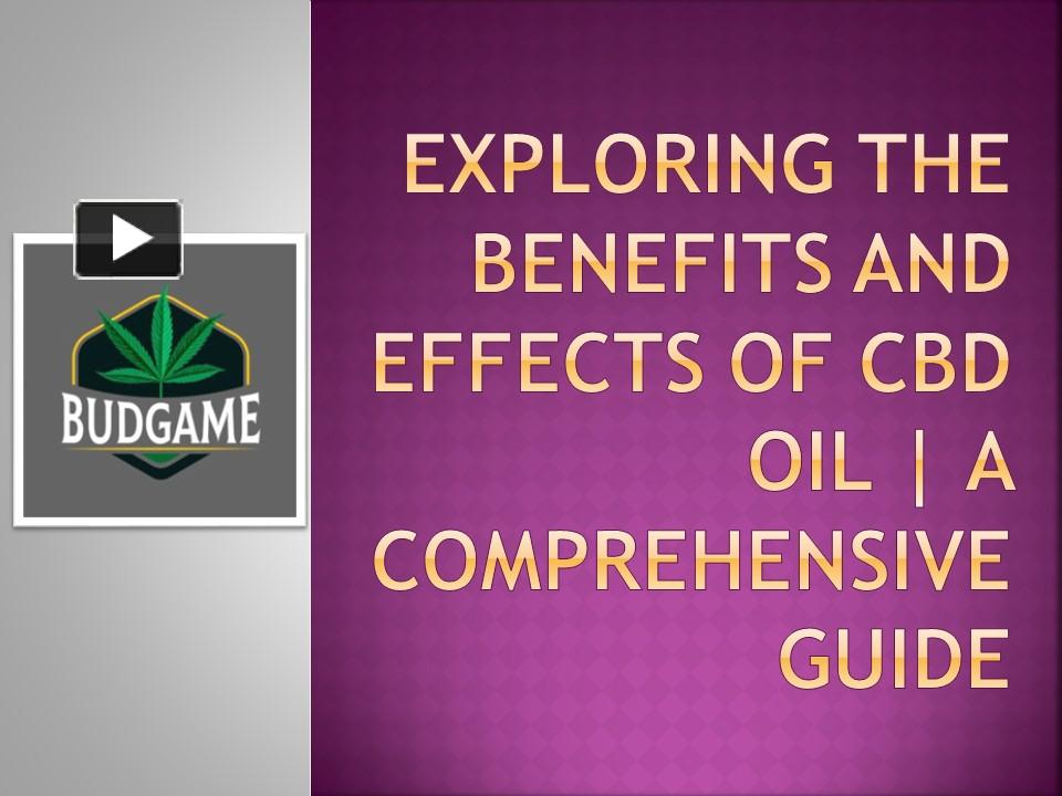 Ppt Exploring The Benefits And Effects Of Cbd Oil A Comprehensive Guide Powerpoint 0613