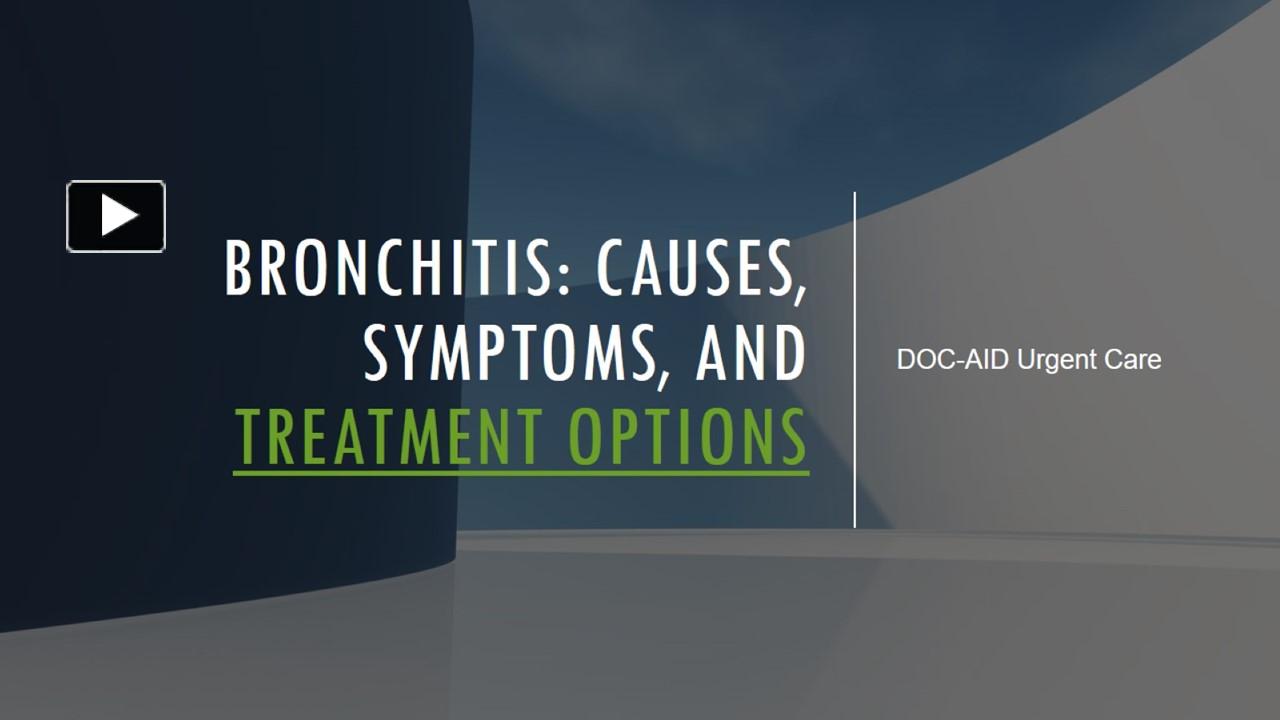 Ppt – Bronchitis Causes Symptoms And Treatment Options Powerpoint