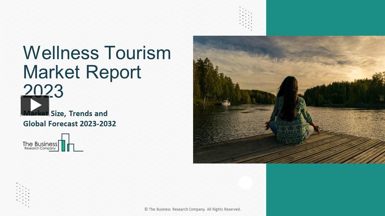 PPT – Wellness Tourism Market Growth, Scope And Outlook Report To 2023 ...