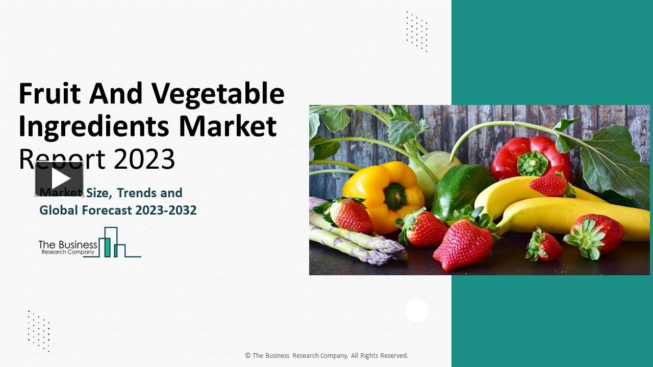 Ppt Fruit And Vegetable Ingredients Market Powerpoint Presentation Free To Download Id 0316