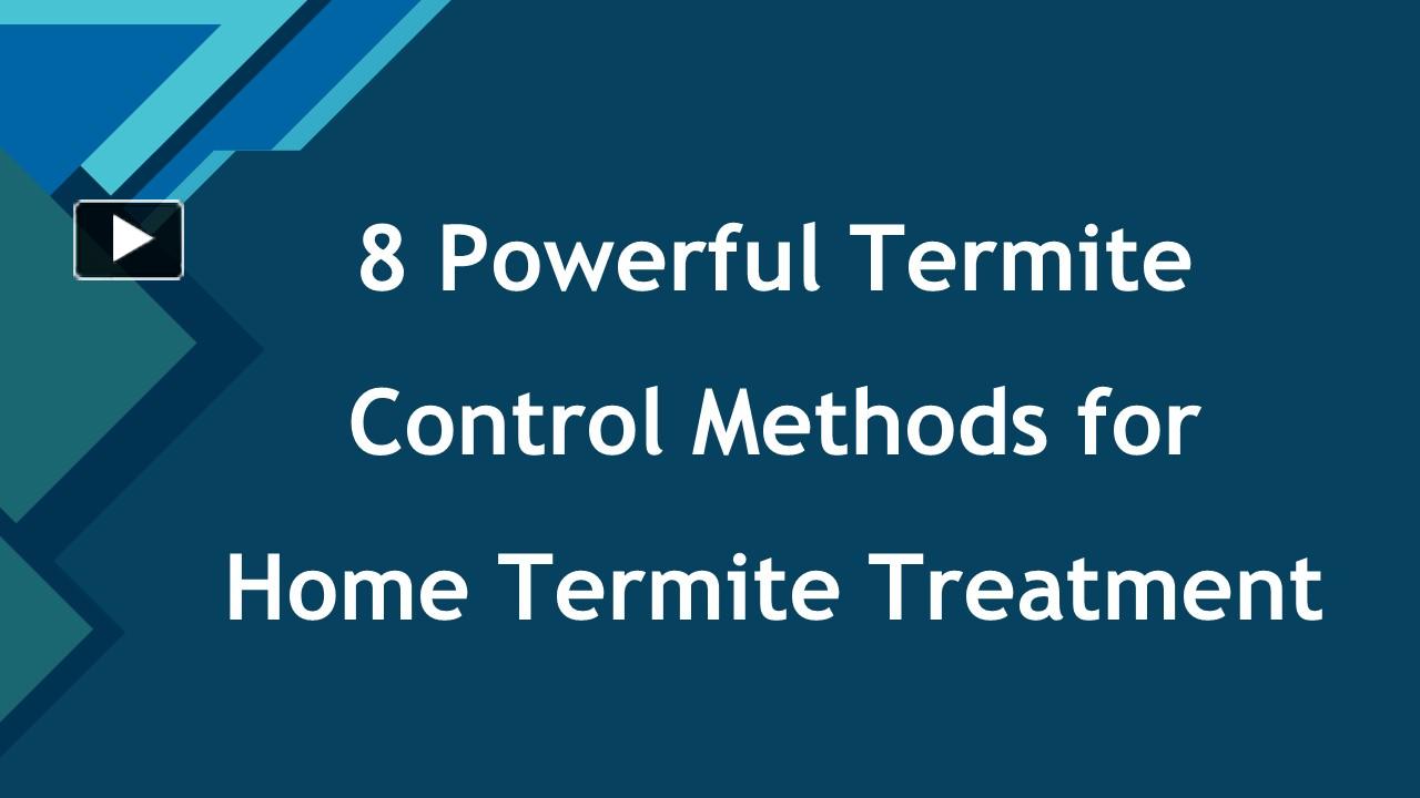 PPT – 8 Powerful Termite Control Methods For Home Termite Treatment ...