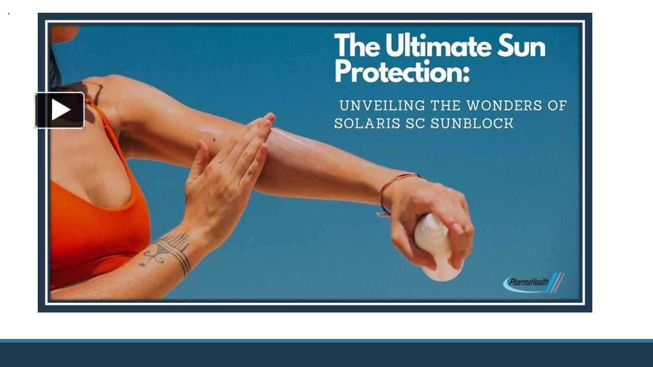 PPT – The Ultimate Sun Protection: Unveiling The Wonders Of Solaris SC ...