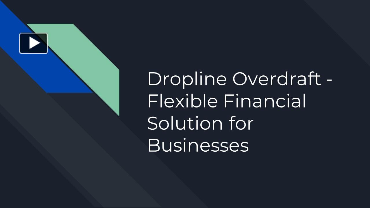 PPT – Dropline Overdraft: The Smart Financing Choice PowerPoint ...