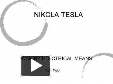 PPT – NIKOLA TESLA PowerPoint Presentation | Free To View - Id: 98032-NDMzY