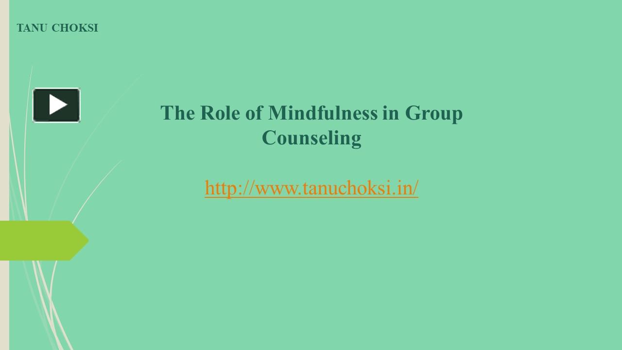 Ppt The Role Of Mindfulness In Group Counseling Powerpoint