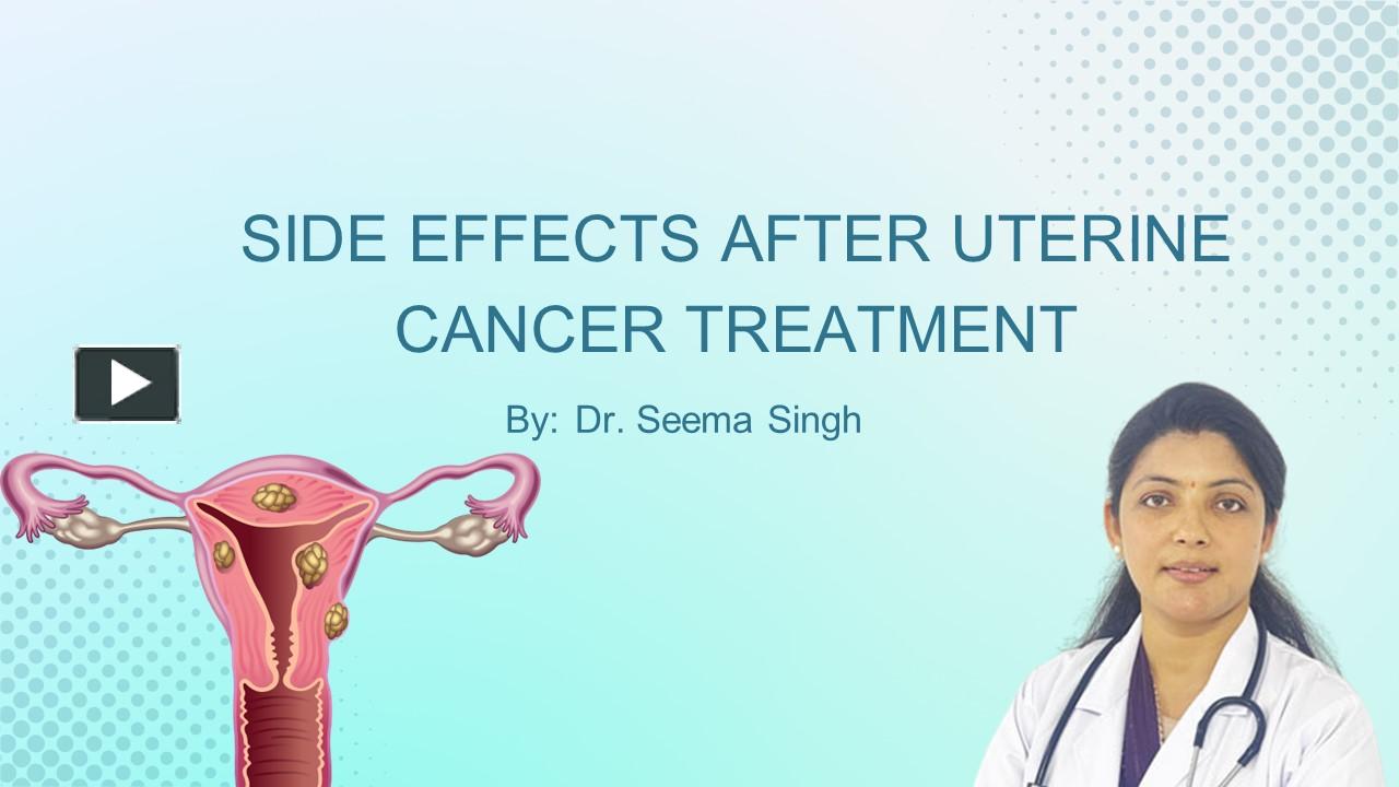 Ppt Side Effects Of Uterine Cancer Powerpoint Presentation Free To Download Id 9814be Ymu1z 2498