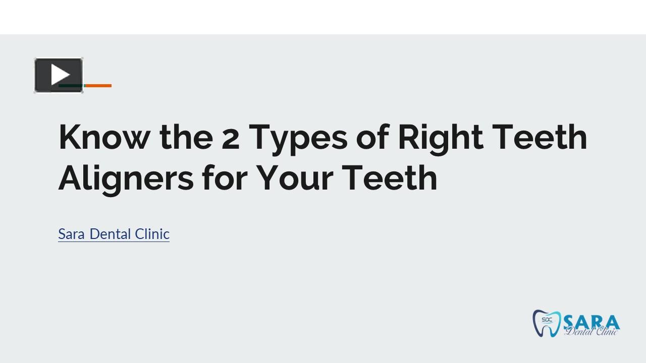 PPT Know The Types Of Right Teeth Aligners For Your Teeth PowerPoint Presentation Free To