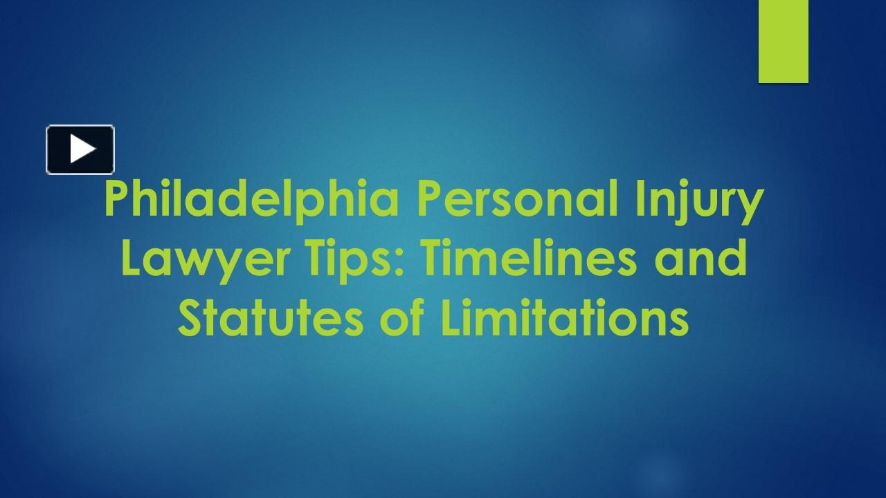 Ppt Philadelphia Personal Injury Lawyer Tips Timelines And Statutes Of Limitations Powerpoint