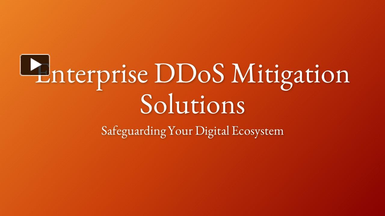 PPT – Enterprise DDoS Mitigation Solutions PowerPoint Presentation ...