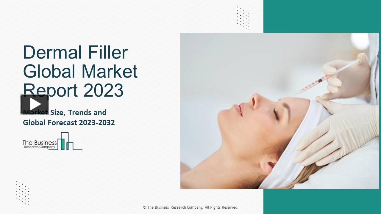 Ppt Dermal Filler Market Segments Analysis Share And Growth Outlook