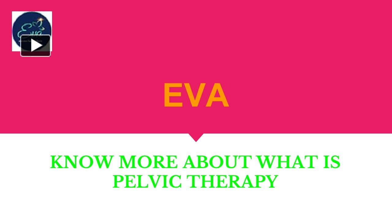 Ppt Know About What Is Pelvic Floor Therapy Powerpoint Presentation